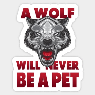 A Wolf will newer be a Pet Sticker